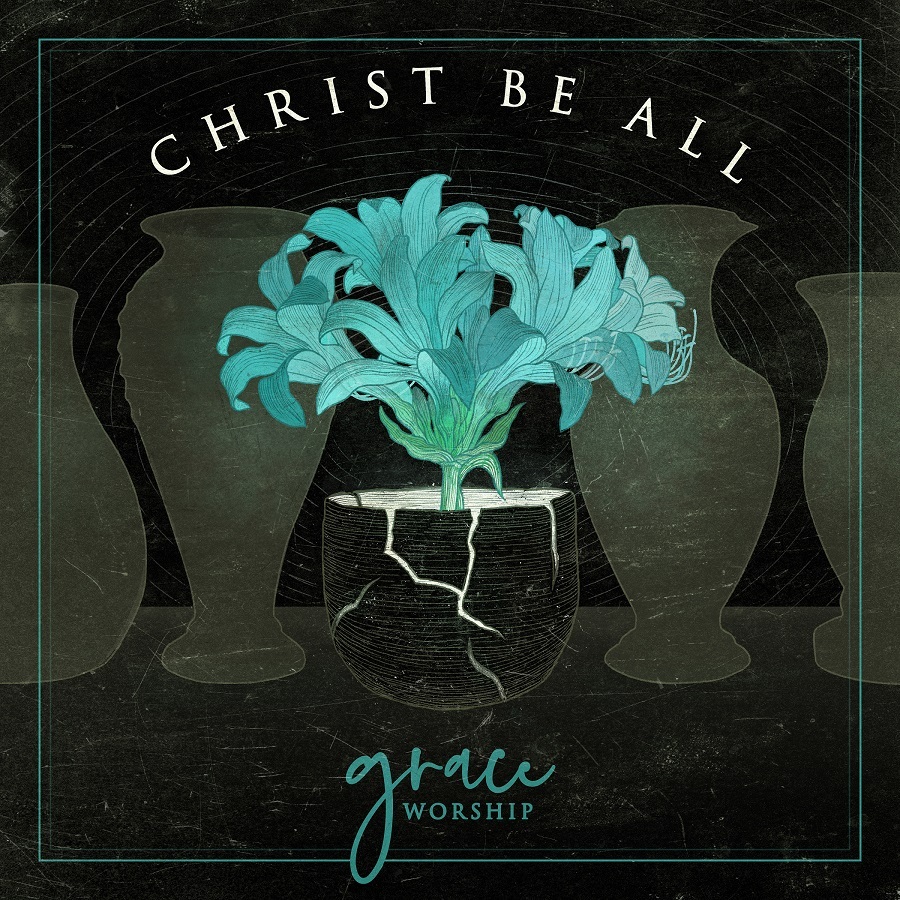 Grace_Worship-Christ_Be_All_EP_Cover_Art_smaller.jpg